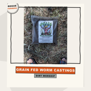 Grain Fed Worm Castings Natural Soil Amendment
